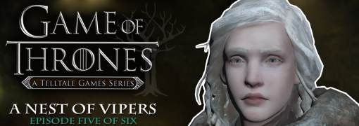 Game of Thrones: Episode Five - A Nest of Vipers