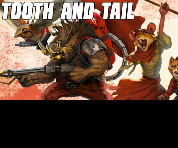 Tooth and Tail