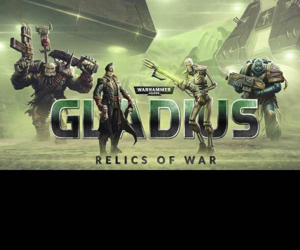 Warhammer 40,000: Gladius - Relics of War