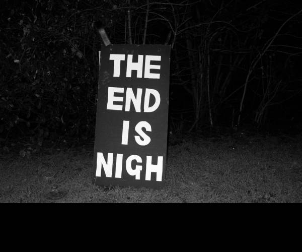 The End Is Nigh