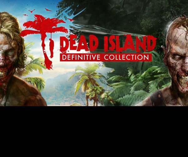 Dead Island: Definitive Collection