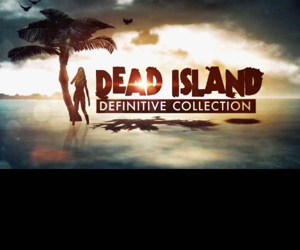 Dead Island: Definitive Collection