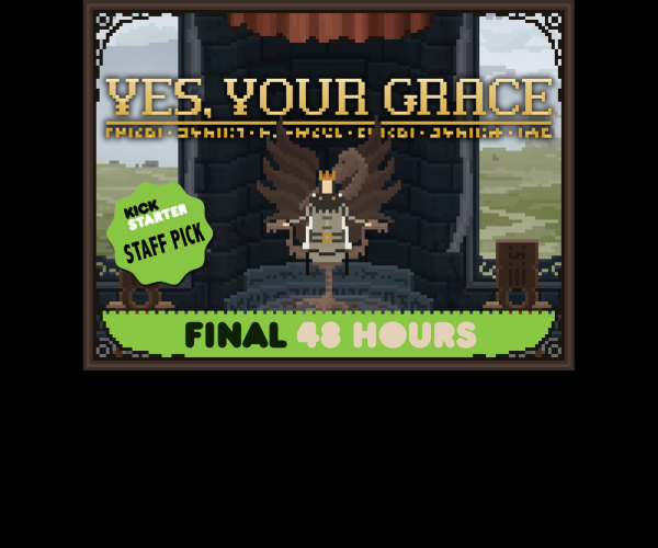 Yes, Your Grace