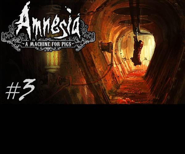 Amnesia: A Machine for Pigs