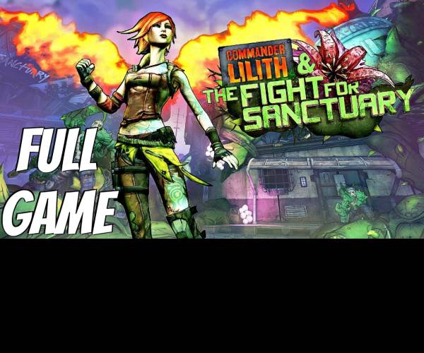 Borderlands 2: Commander Lilith & the Fight for Sanctuary