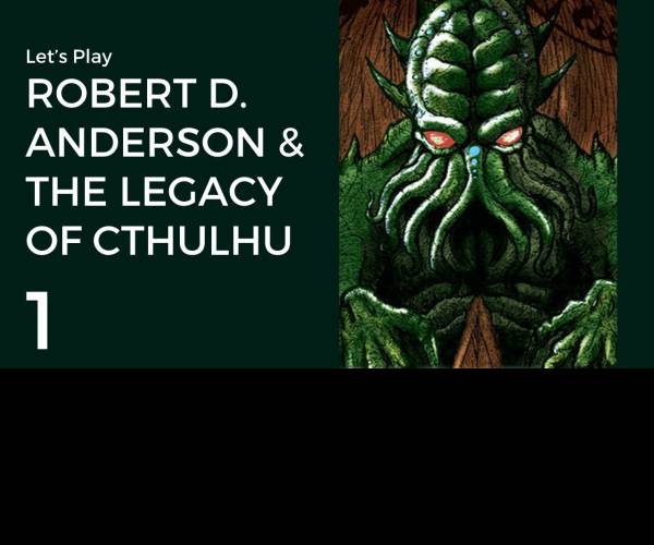 Robert D. Anderson and The Legacy Of Cthulhu