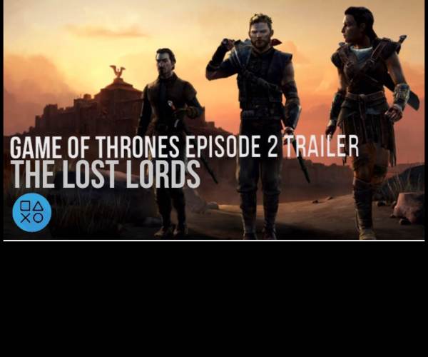 Game of Thrones Ep. 2 - The Lost Lords