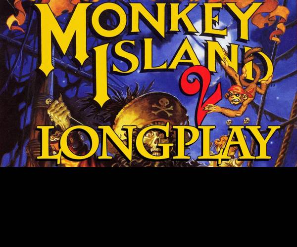 Monkey Island 2 Special Edition: LeChuck’s Revenge