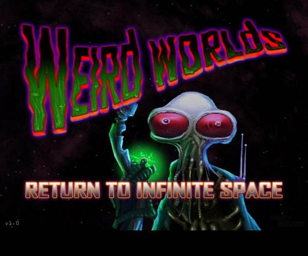 Weird Worlds: Return to Infinite Space