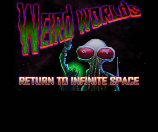 Weird Worlds: Return to Infinite Space