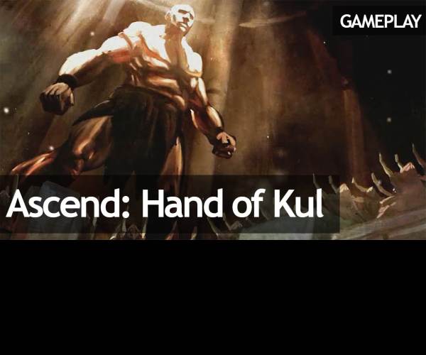 Ascend: Hand of Kul
