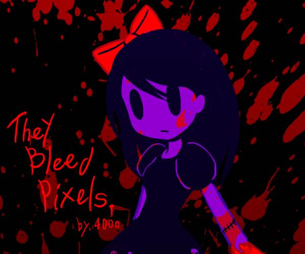 They Bleed Pixels