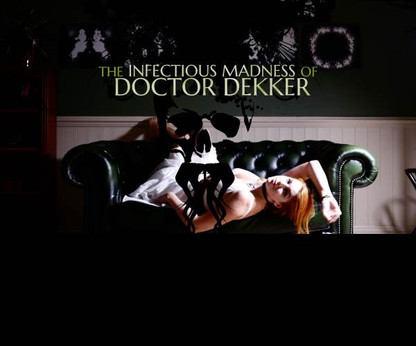 The Infectious Madness of Doctor Dekker
