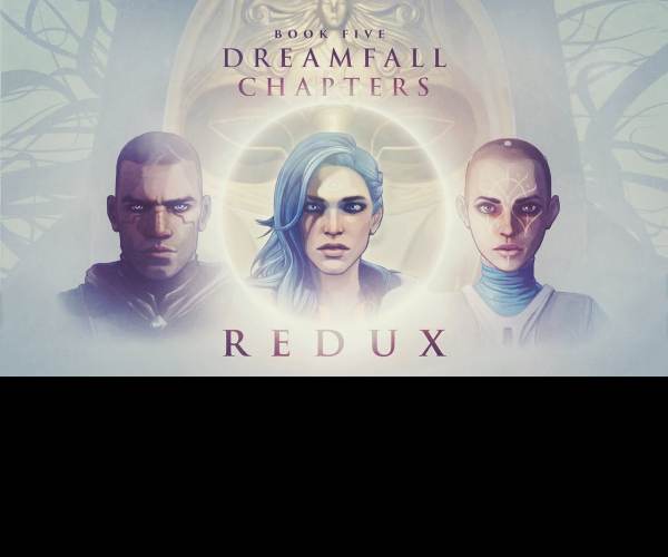 Dreamfall Chapters Book Five: Redux