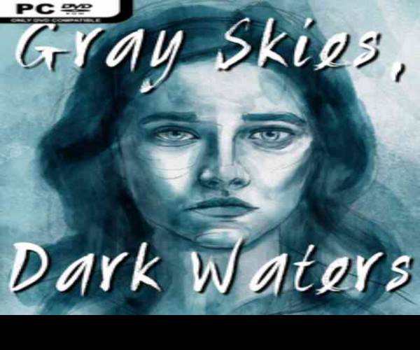 Gray Skies, Dark Waters