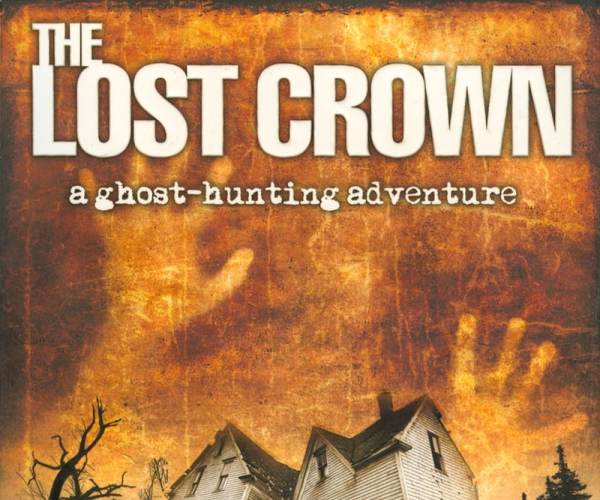 The Lost Crown: A Ghosthunting Adventure