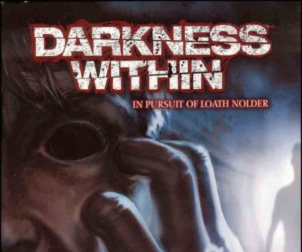 Darkness Within: In Pursuit of Loath Nolder
