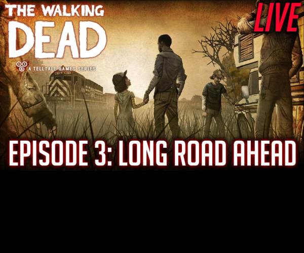 The Walking Dead: Episode 3 - Long Road Ahead
