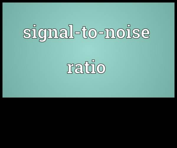 Signal to Noise