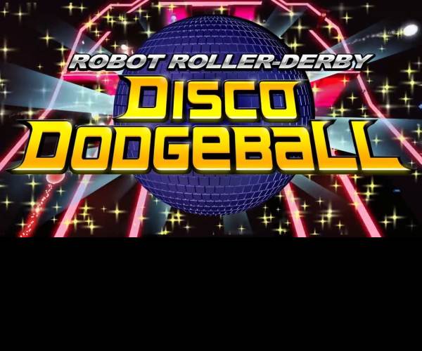 Robot Roller-Derby Disco Dodgeball