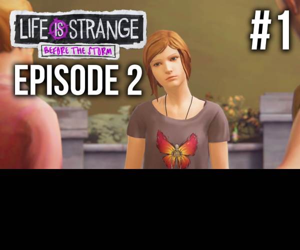 Life is Strange: Before The Storm - Episode 1
