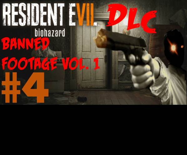 Resident Evil 7: Biohazard - Banned Footage vol. 1